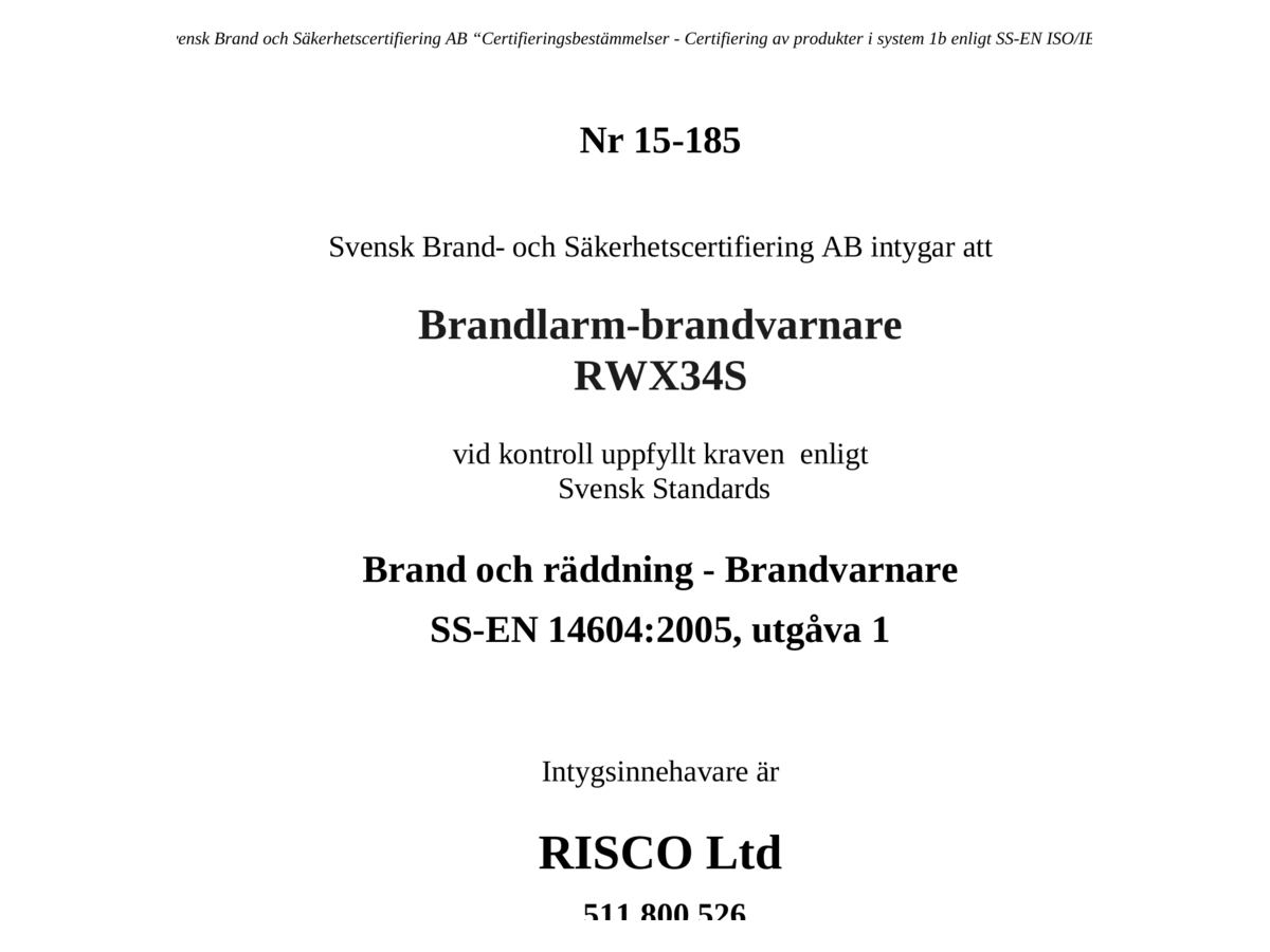 15-185-RWX34S RISCO According to Svensk Brand och Säkerhetscertifiering AB “Certifieringsbestämmelser - Certifiering av produkter i system 1b enligt SS-EN ISO/IEC 17067:2013” 產品圖片