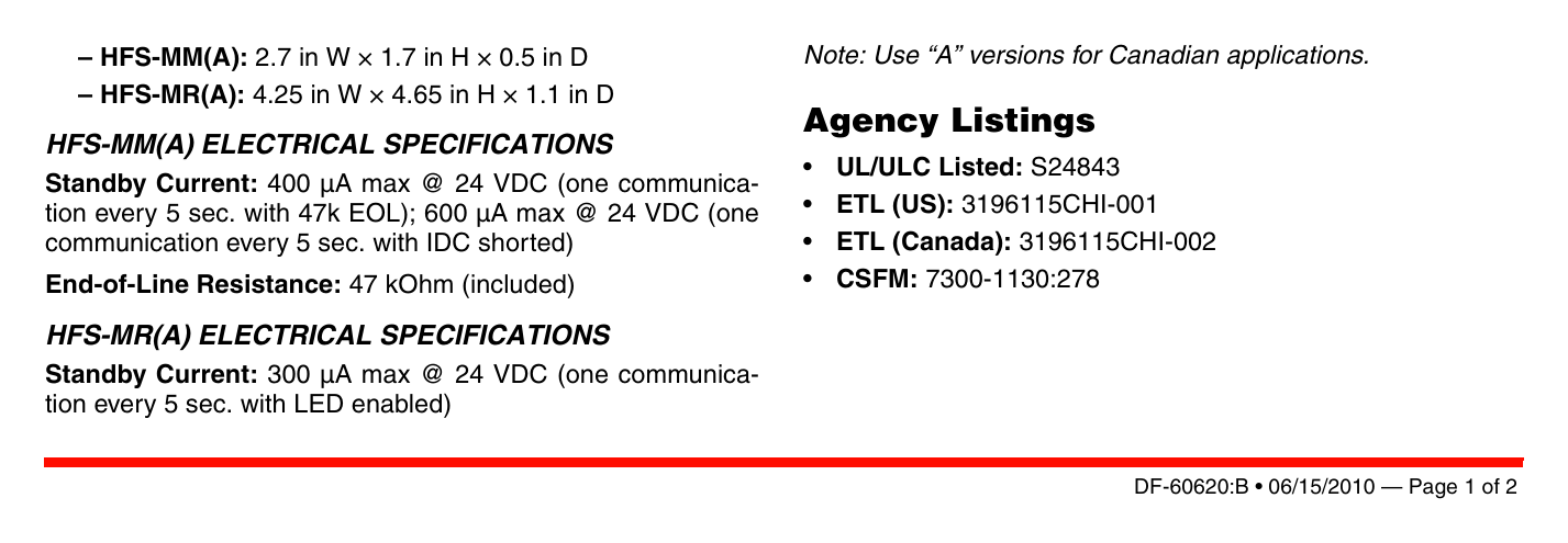 DF-60620 外形尺寸圖 HFS-MR(A): Relay Module – HFS-MM(A): 2.7 in W × 1.7 in H × 0.5 in D Note: Use “A” versions for Canadian applications. –