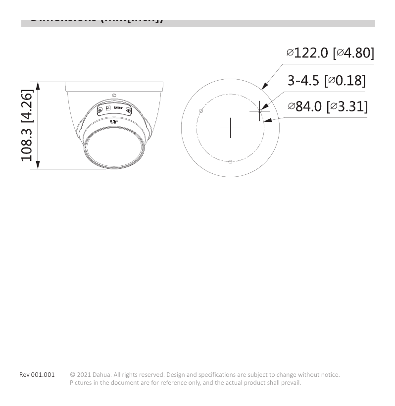 DH-IPC-HDW5241T-ZE 外形尺寸圖 Φ122.0 mm × 108.3 mm (Φ4.8" × 4.3") disconnection; IP conflict; illegal access; motion detection; video tampering; defoc