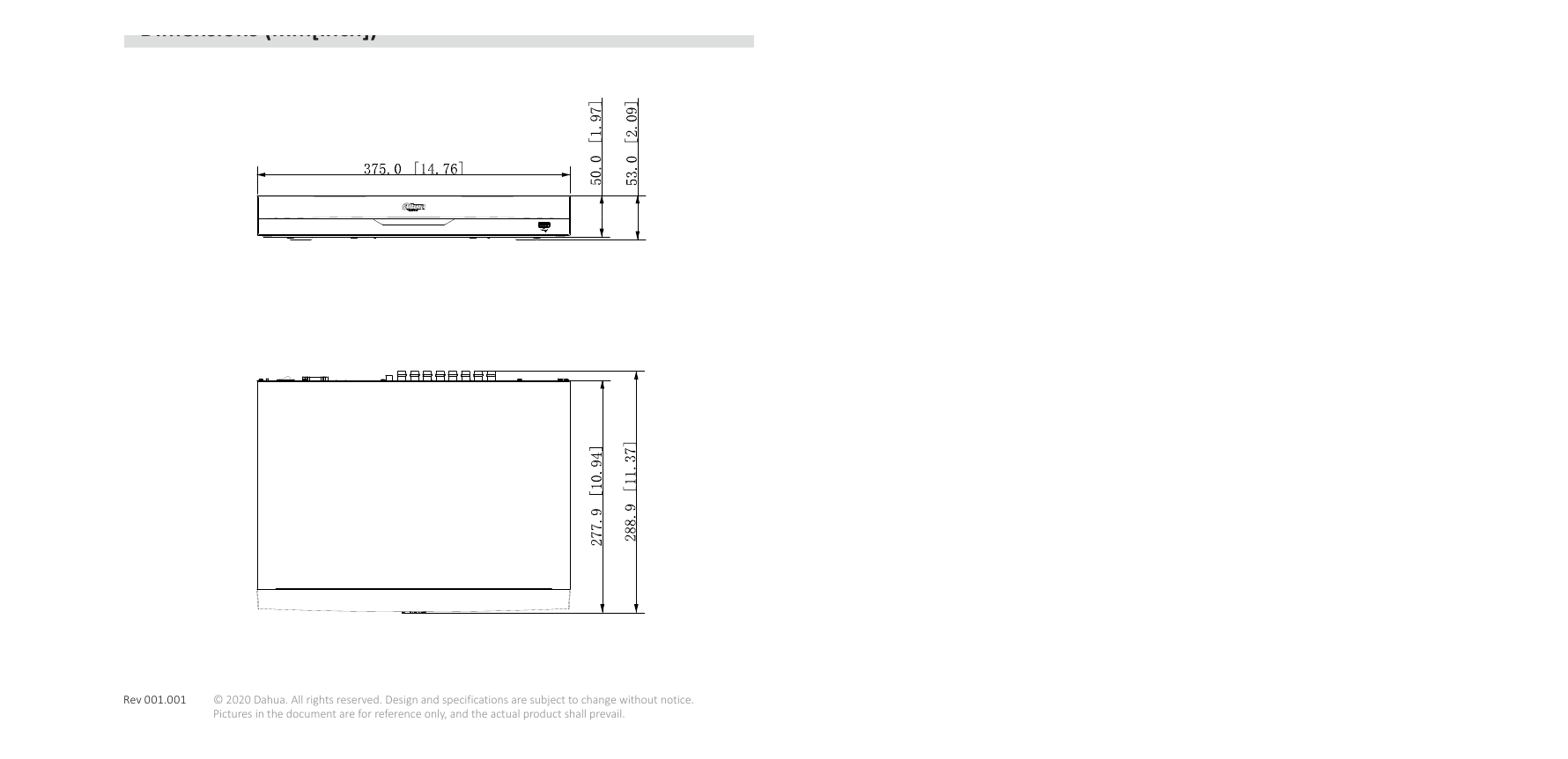 DH-XVR5216AN-I2 外形尺寸圖 1 2 10 (14.76'' × 11.37'' × 2.09'') Net Weight 1.8 kg (4.0 lb) (without HDD)｜Unit: mm