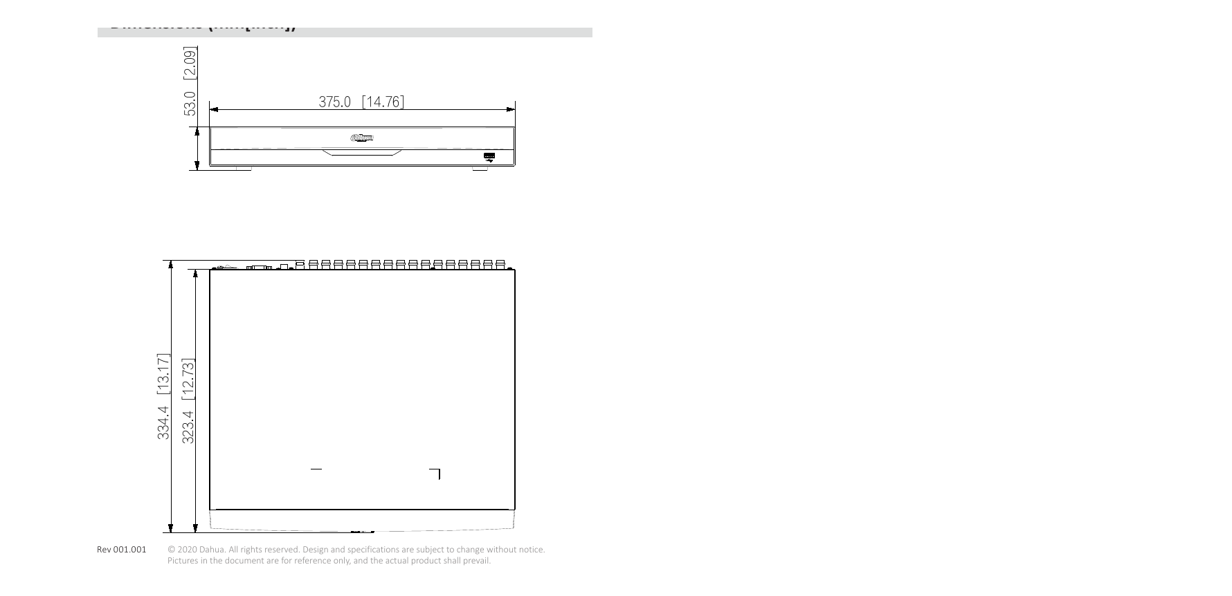 DH-XVR5232AN-4KL-I2 外形尺寸圖 1 2 4 7 10 (14.76'' × 13.17'' × 2.09'') Net Weight 2.5 kg (5.5 lb) (without HDD)｜Unit: mm