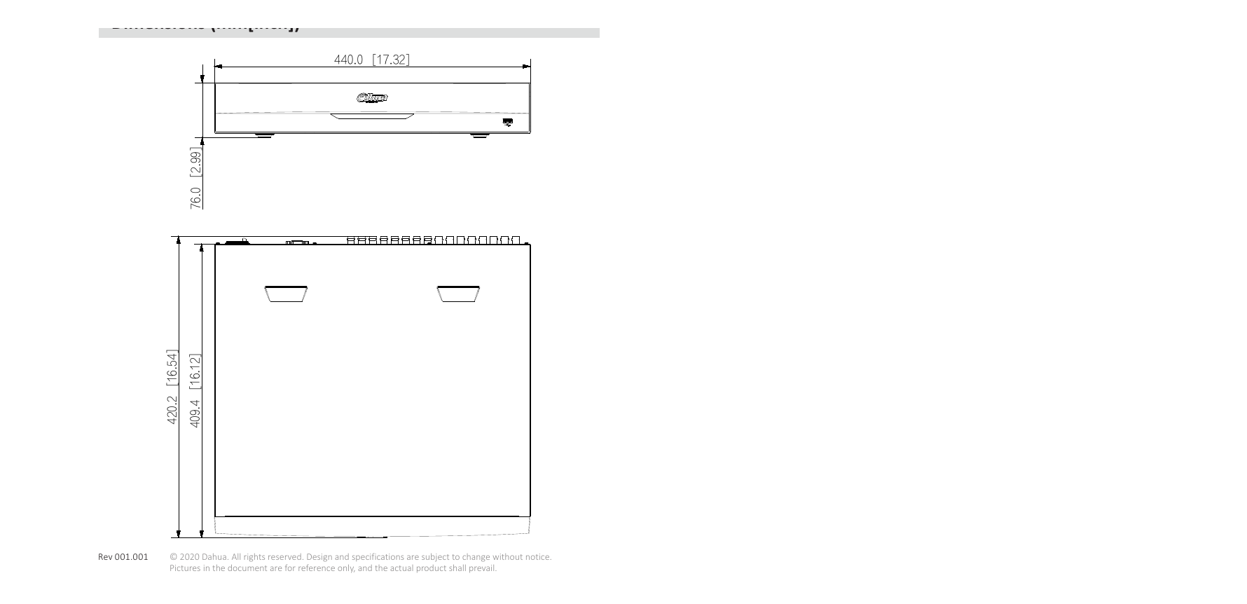 DH-XVR5432L-I2 外形尺寸圖 1 2 3 4 5 7 11 12 14 15 (17.32'' × 16.54'' × 2.99'') Net Weight 4.8 kg (10.7 lb) (without HDD)｜Unit: mm