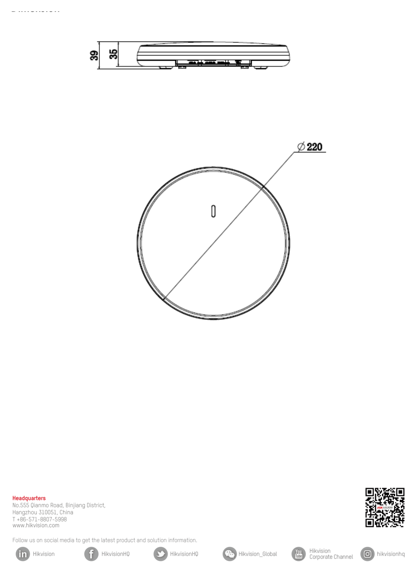 DS-3WAP622E-SI 外形尺寸圖 220 mm × 220 mm × 39 mm (8.66'' × 8.66'' × 1.53'') 3000 M Access Point ×1, Screw Pack × 1, Quick Start Guide ×1, Regulat