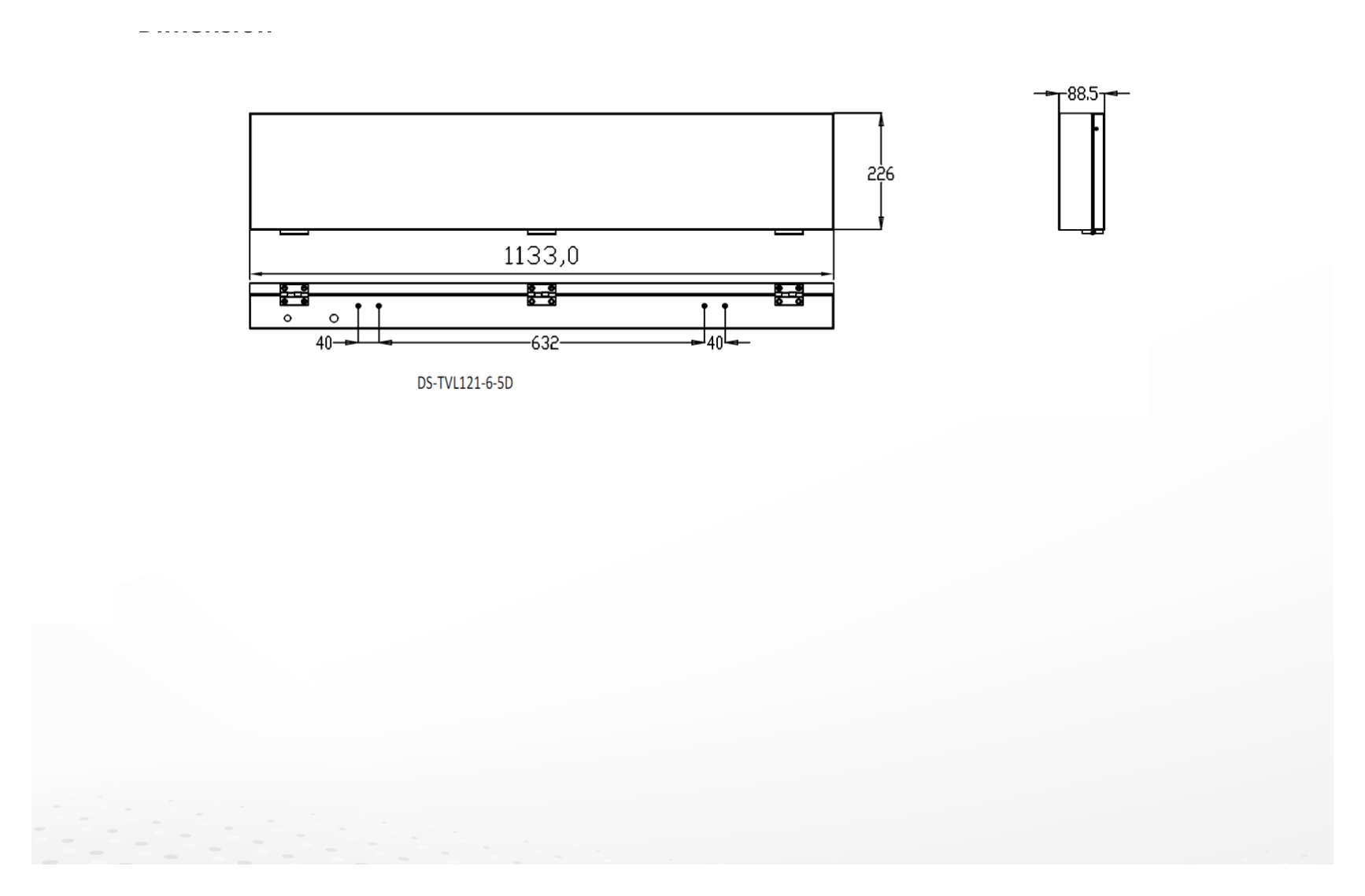 DS-TVL121-6-5D 外形尺寸圖 1133 × 226 × 89 mm (44.6 × 8.9 × 3.5 inch)｜重量 8 kg (17.6 lb.)｜Unit: mm