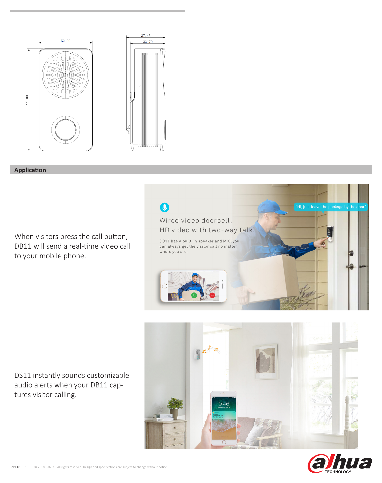 DS11 外形尺寸圖 99.0mmx52mmx33.7mm|重量 0.3Kg www.dahuasecurity.com Dimensions Application When visitors press the call button, DB11 will