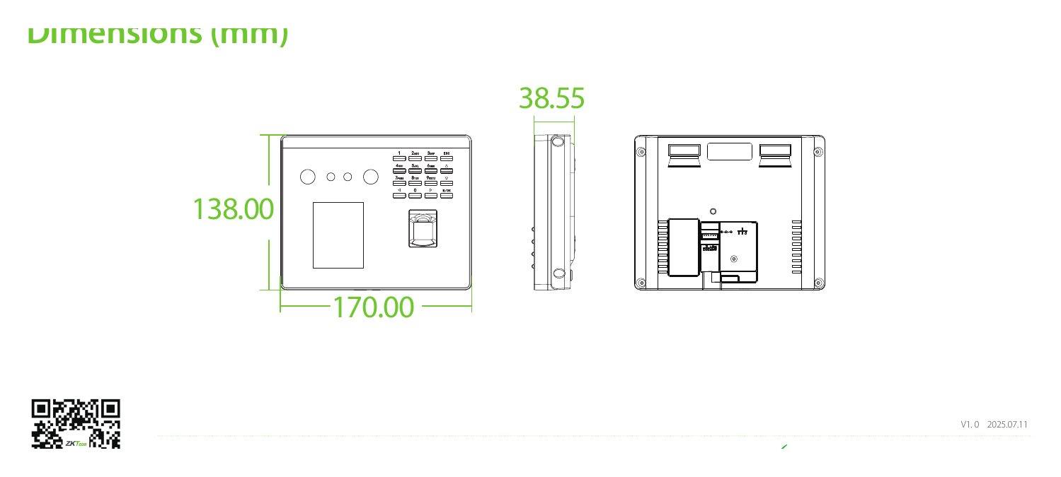 MB560-VL 外形尺寸圖 170mm*138mm*38.55mm (L*W*H) On-Premise Software: ZKBio Time / ZKBio CVAccess (TA Module) Supported Software Cloud-based