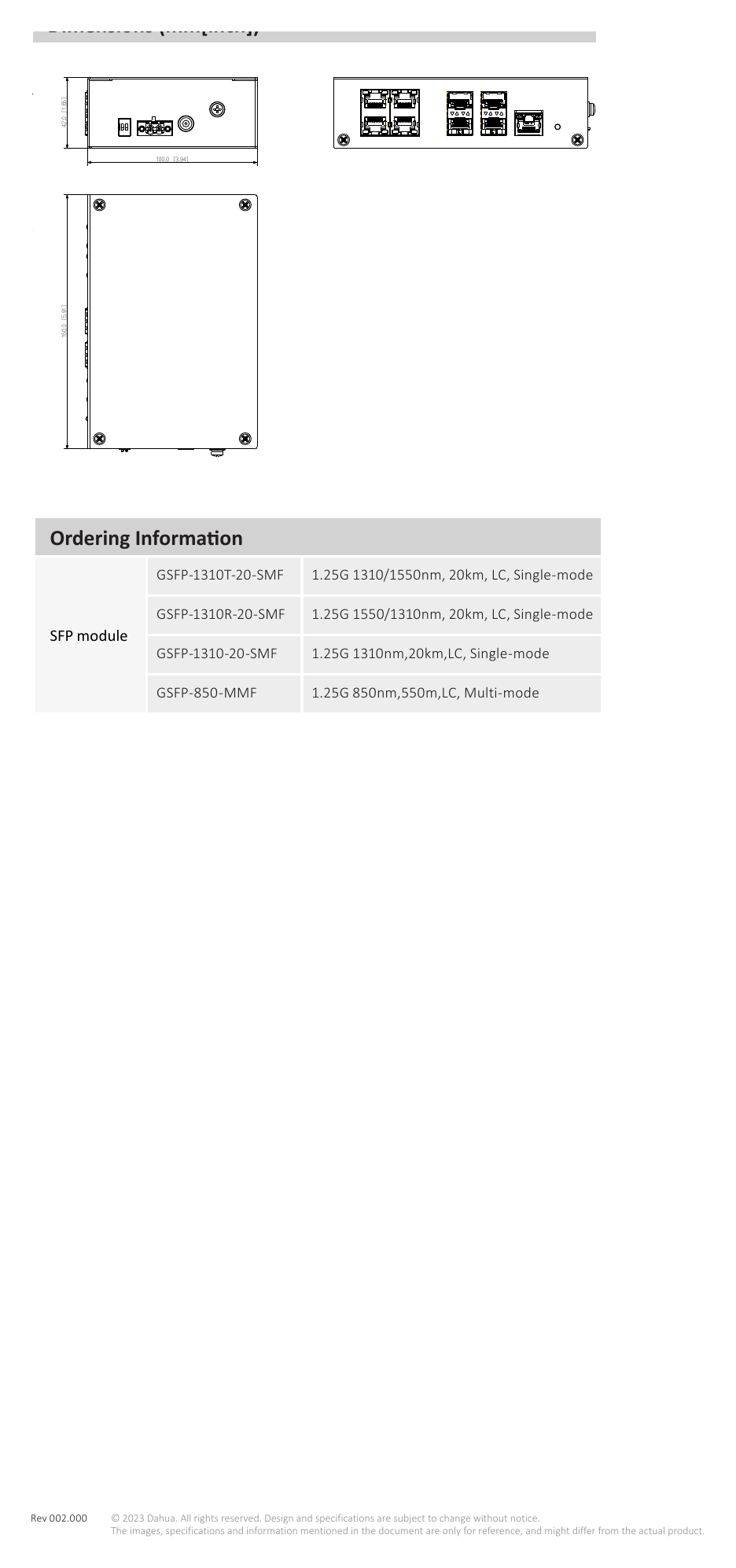 PFS3409-4GT-96-S0 外形尺寸圖 150mm × 110mm × 42mm (5.91" × 4.33" × 1.65") www.dahuasecurity.com Dimensions (mm[inch]) 42.0 [1.65] 100.0 [3.94] 150.0