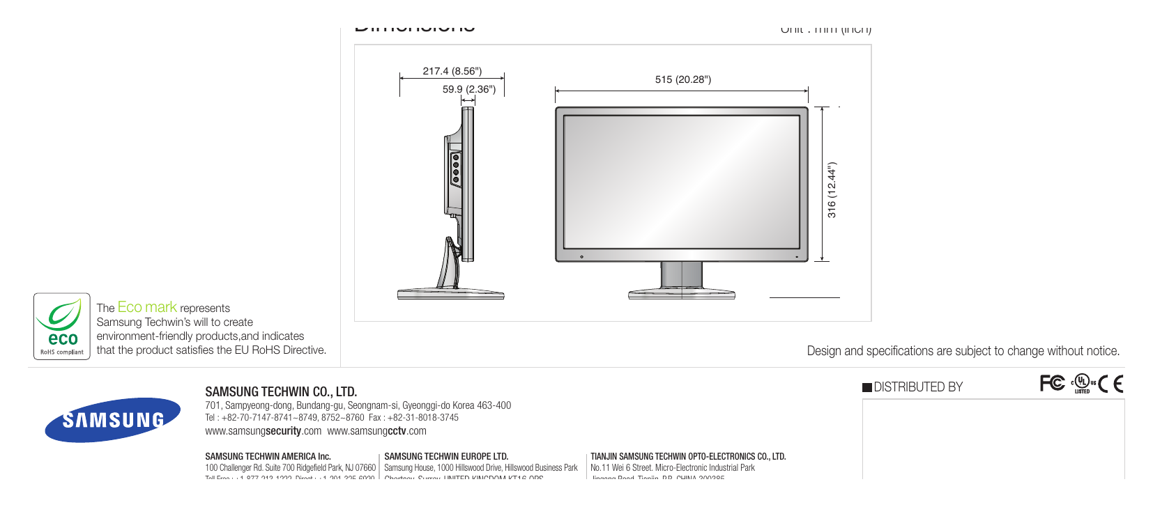 SMT-2232-ENG-2P 外形尺寸圖 Unit : mm (inch) 217.4 (8.56") 515 (20.28") 59.9 (2.36") 391.8 (15.43") 316 (12.44")|重量 5 kg (11.02lb)|Unit: mm