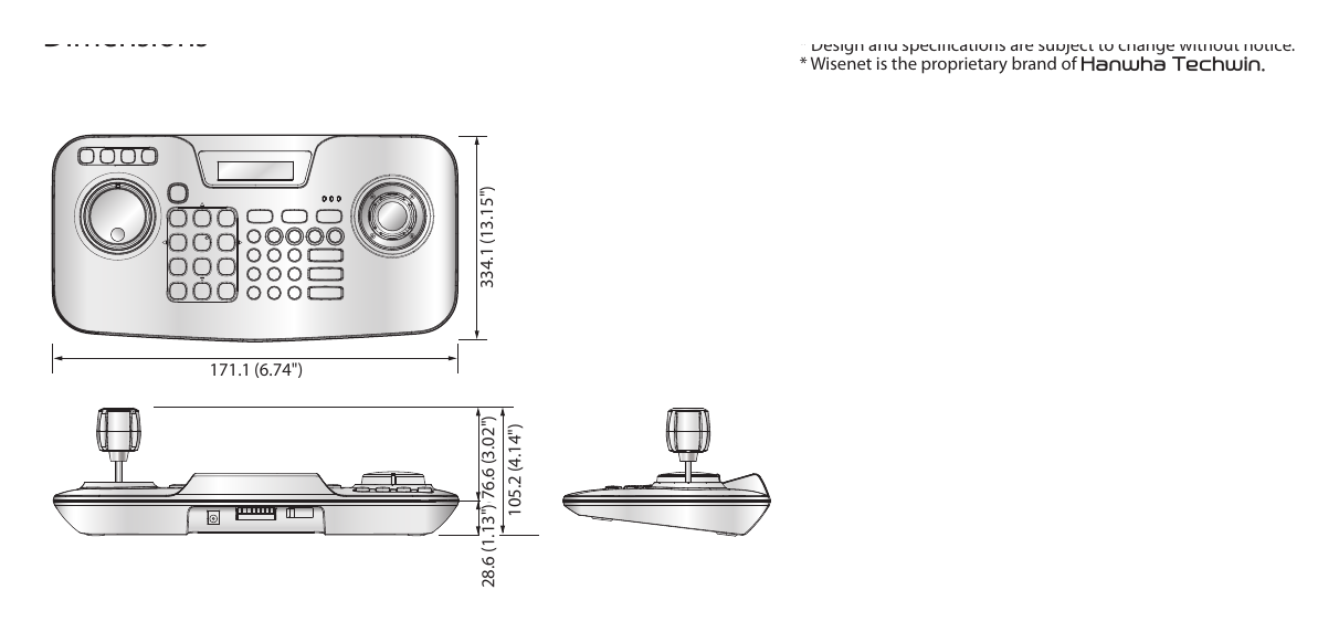 SPC-2010 外形尺寸圖 Unit : mm (inch) * The lastest product information / specification can be found at hanwha-security.com * Design and spec