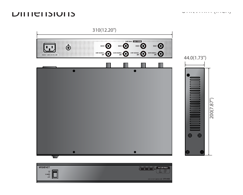 SPV-401 外形尺寸圖 Unit : mm (inch) 310(12.20") 310 (12.20") 44.0(1.73") 44 (1.73") 200(7.87") 200 (7.87") PRELIMINARY 06-2020 © 2020 Hanwh