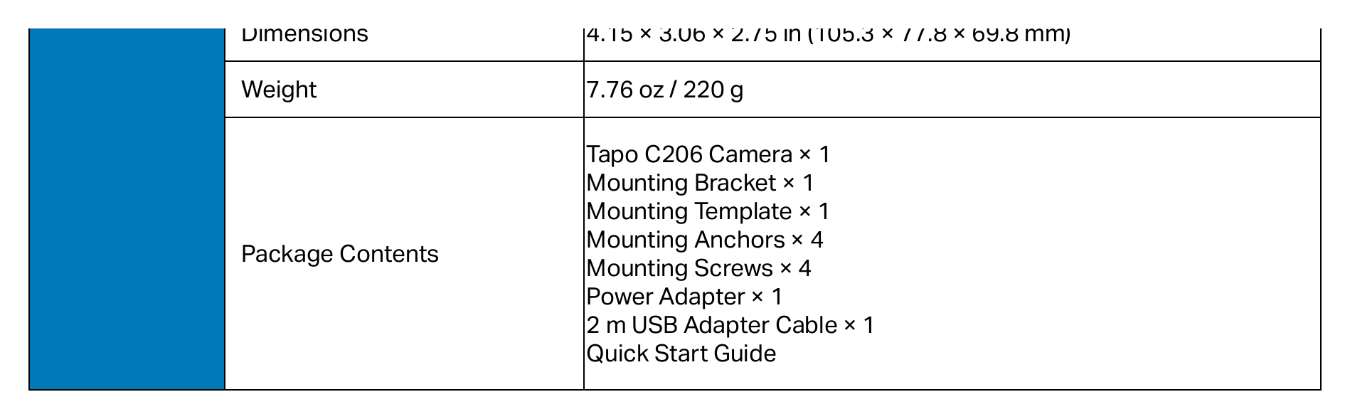 TAPO-C206 外形尺寸圖 4.15 × 3.06 × 2.75 in (105.3 × 77.8 × 69.8 mm)｜重量 7.76 oz / 220 g Tapo C206 Camera × 1 Mounting Bracket × 1 Mounting Tem