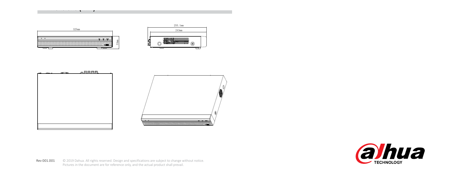 XVR5104H-I 外形尺寸圖 Mini 1U, 325mm×255mm×55mm (12.8" x 10" x 2.2") Net Weight 1.0kg (2.2lb) (without HDD)｜Unit: mm