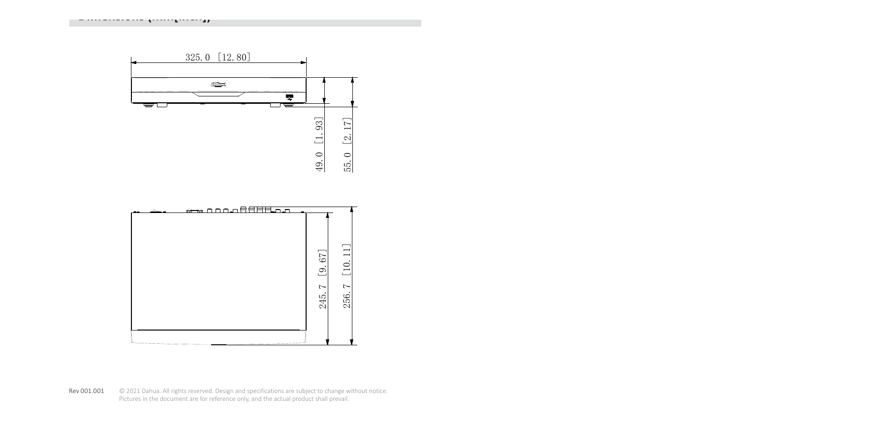 XVR5108HE-4KL-I2 外形尺寸圖 10 (12.80'' × 10.11'' × 2.17'') 2 1 11 Net Weight 1.2 kg (2.6 lb) (without HDD)｜Unit: mm
